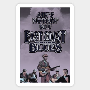 Ain't Nothin' But Authentic - East Coast Blues Sticker